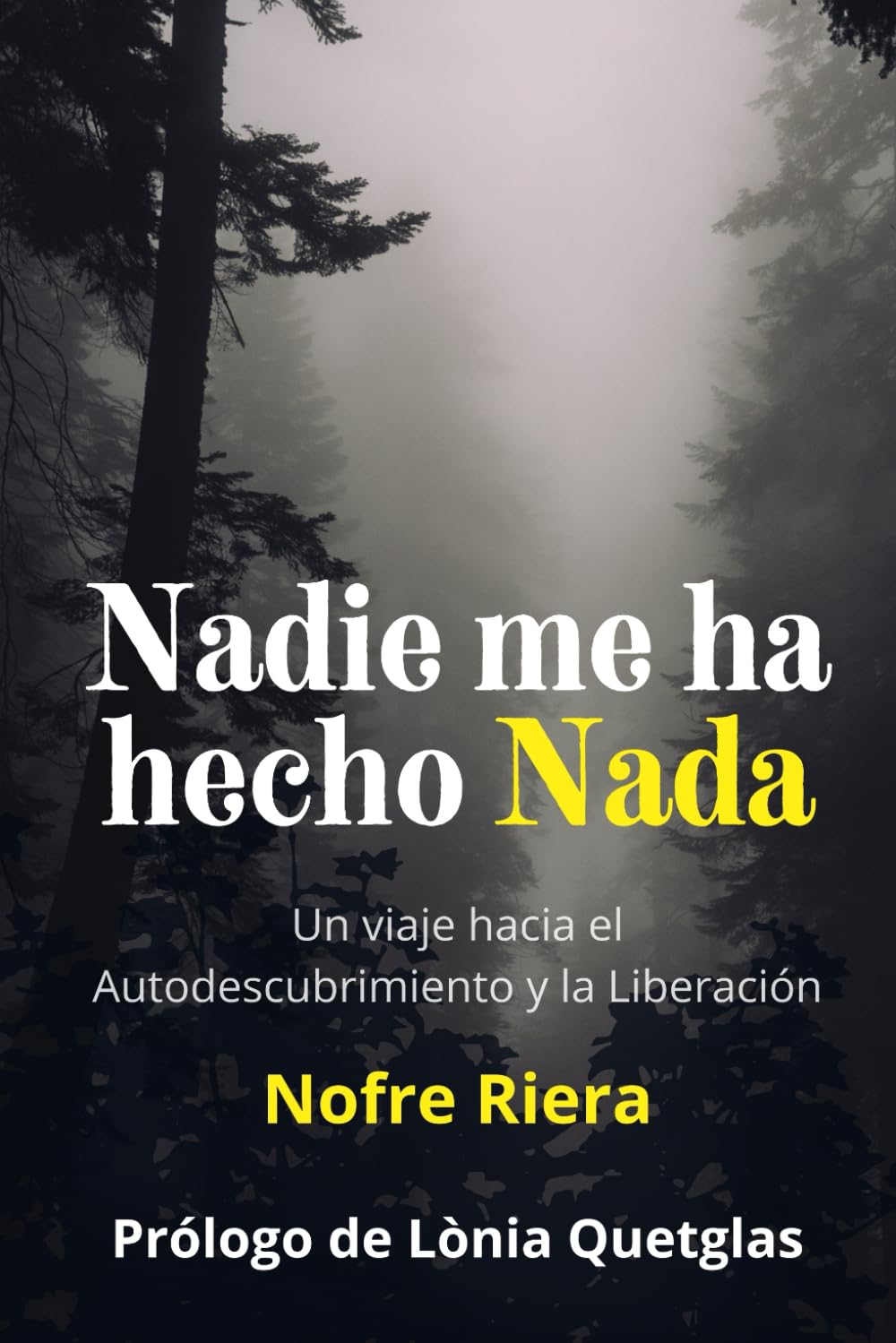 NADIE ME HA HECHO NADA: Un viaje hacia el autodescubrimiento y la liberación