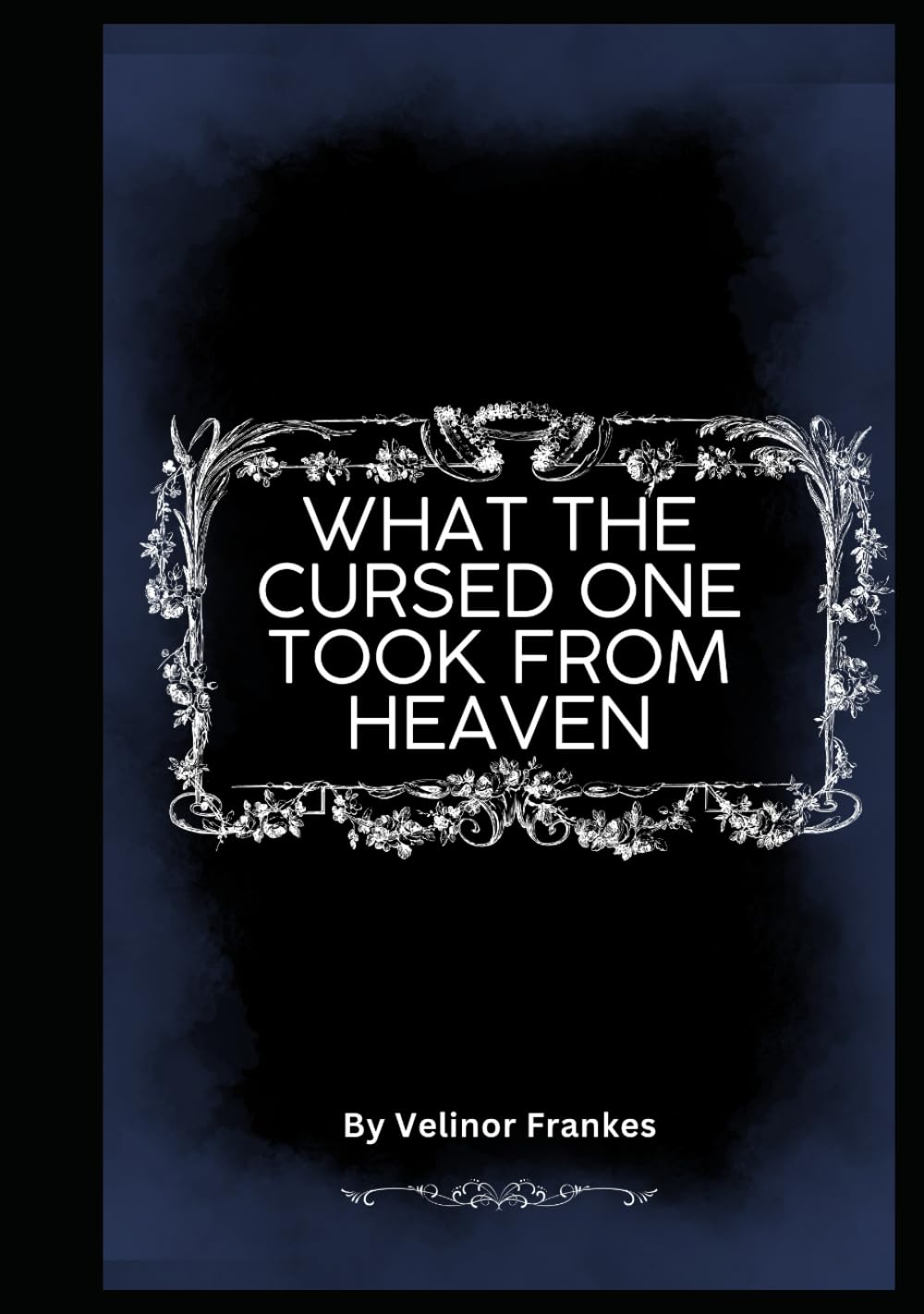 What The Cursed One Took From Heaven