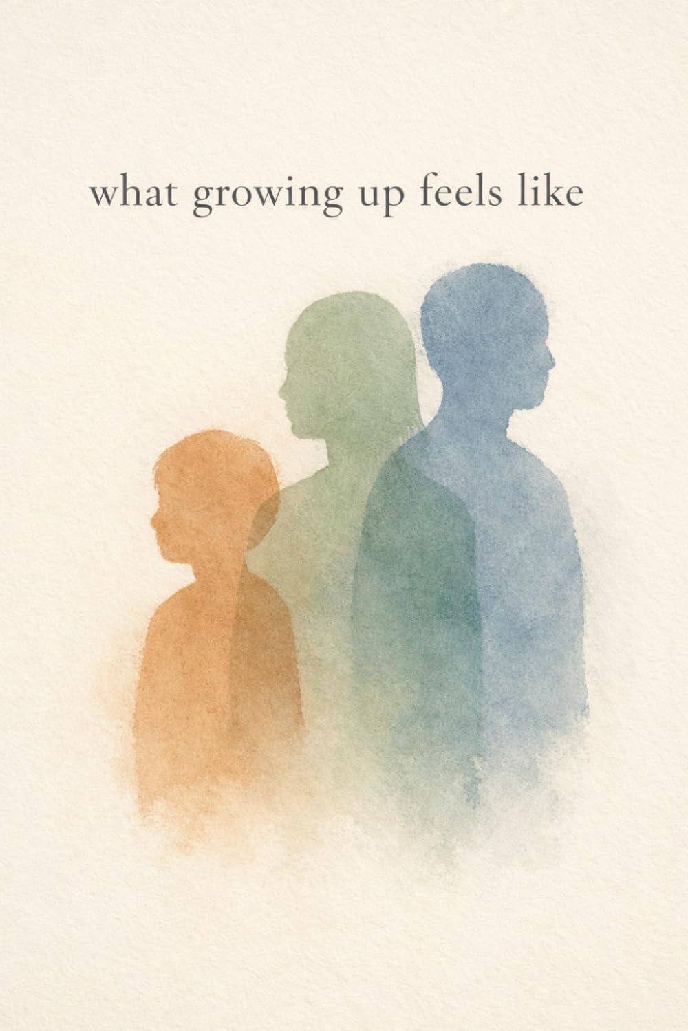 what growing up feels like
