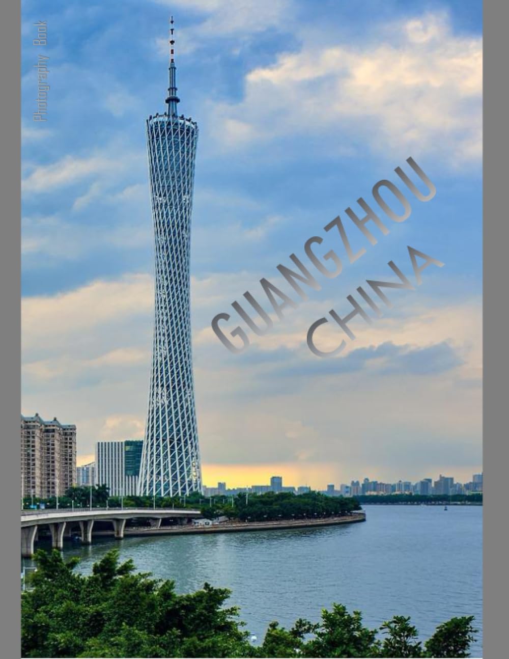 GUANGZHOU CHINA Photography Coffee Table Book Tourists Attractions: A Mind-Blowing Tour In Guangzhou China Photography Coffee Table Book: for People ... Images (8.5"*11") Paperback.April 29, 2023.