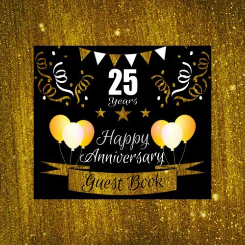 25 Years Happy Anniversary Guest Book: 25th Wedding Anniversary