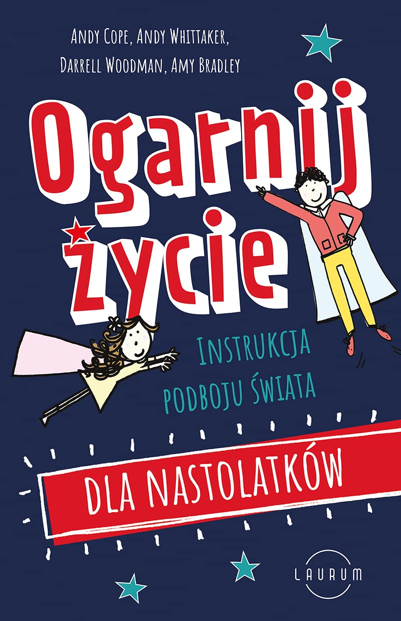 Ogarnij życie: Instrukcja podboju świata dla nastolatków