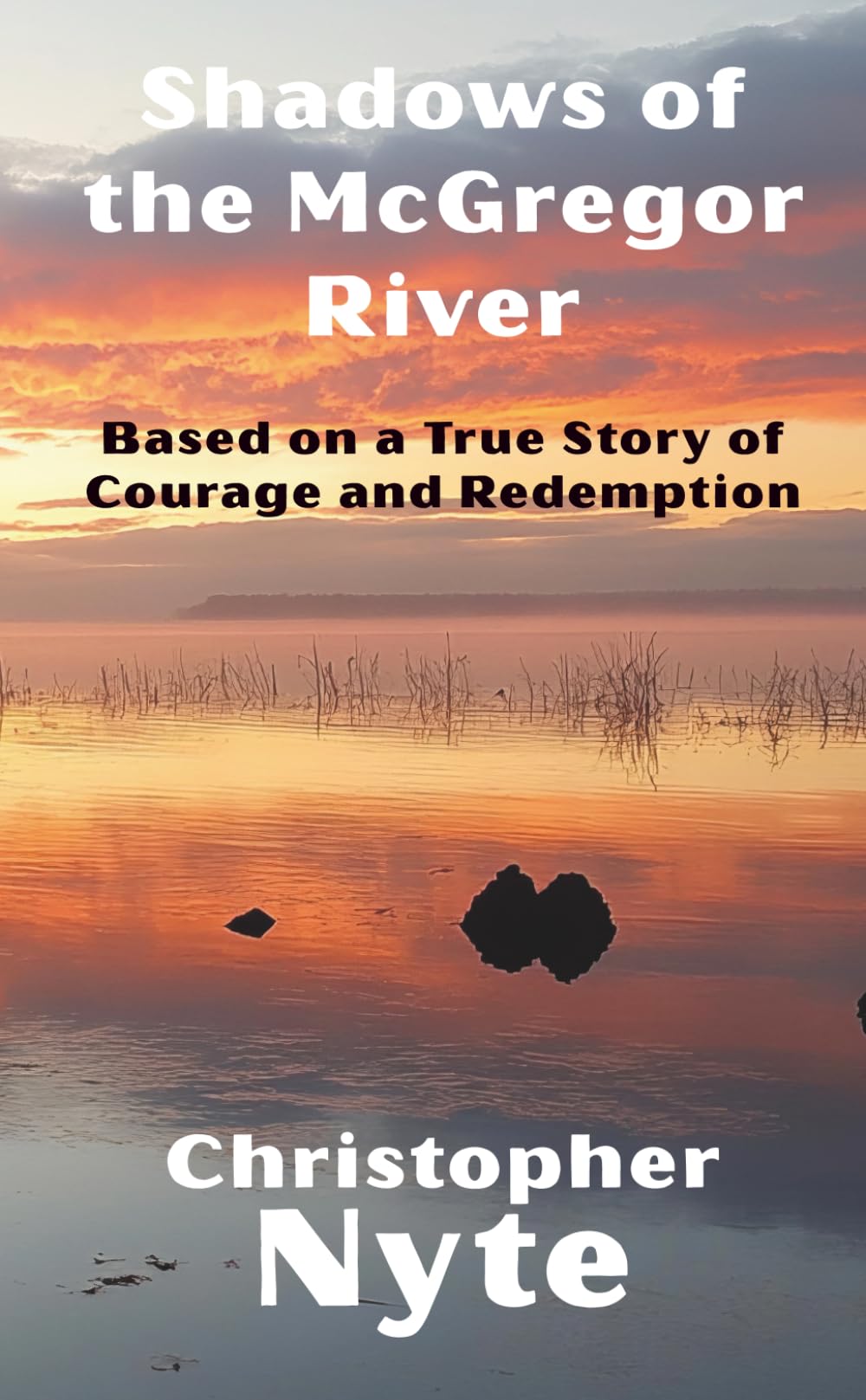 Shadows of the McGregor River: Based on a True Story of Courage and Redemption