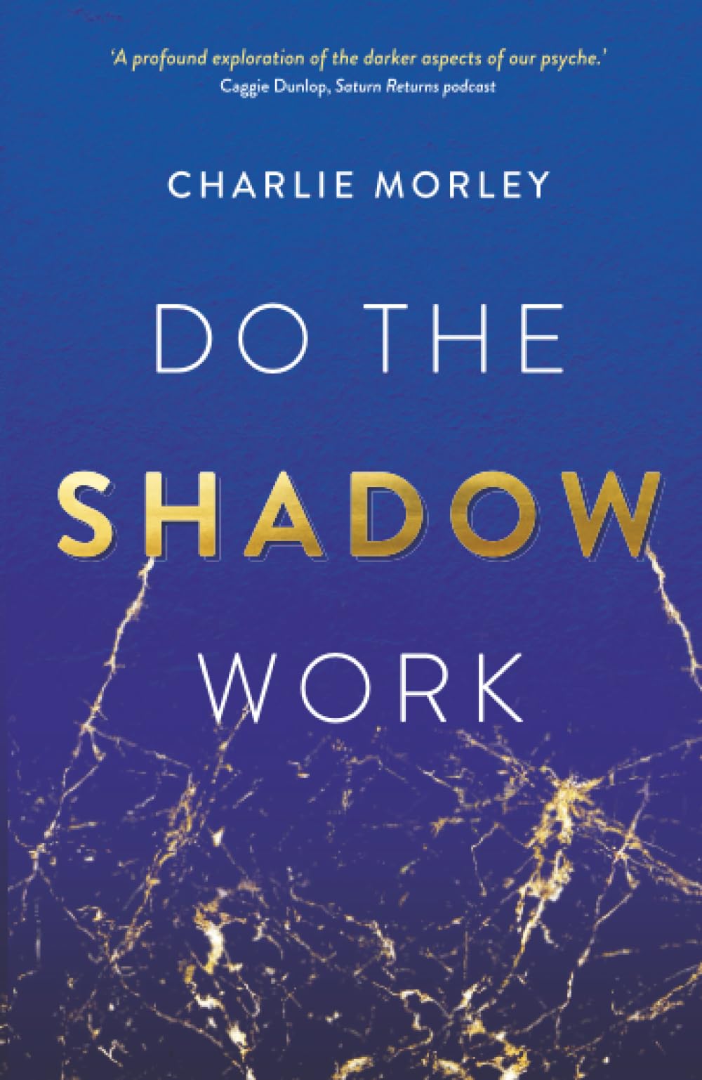 Do the Shadow Work : And Find Lasting Self-Love and Acceptance
