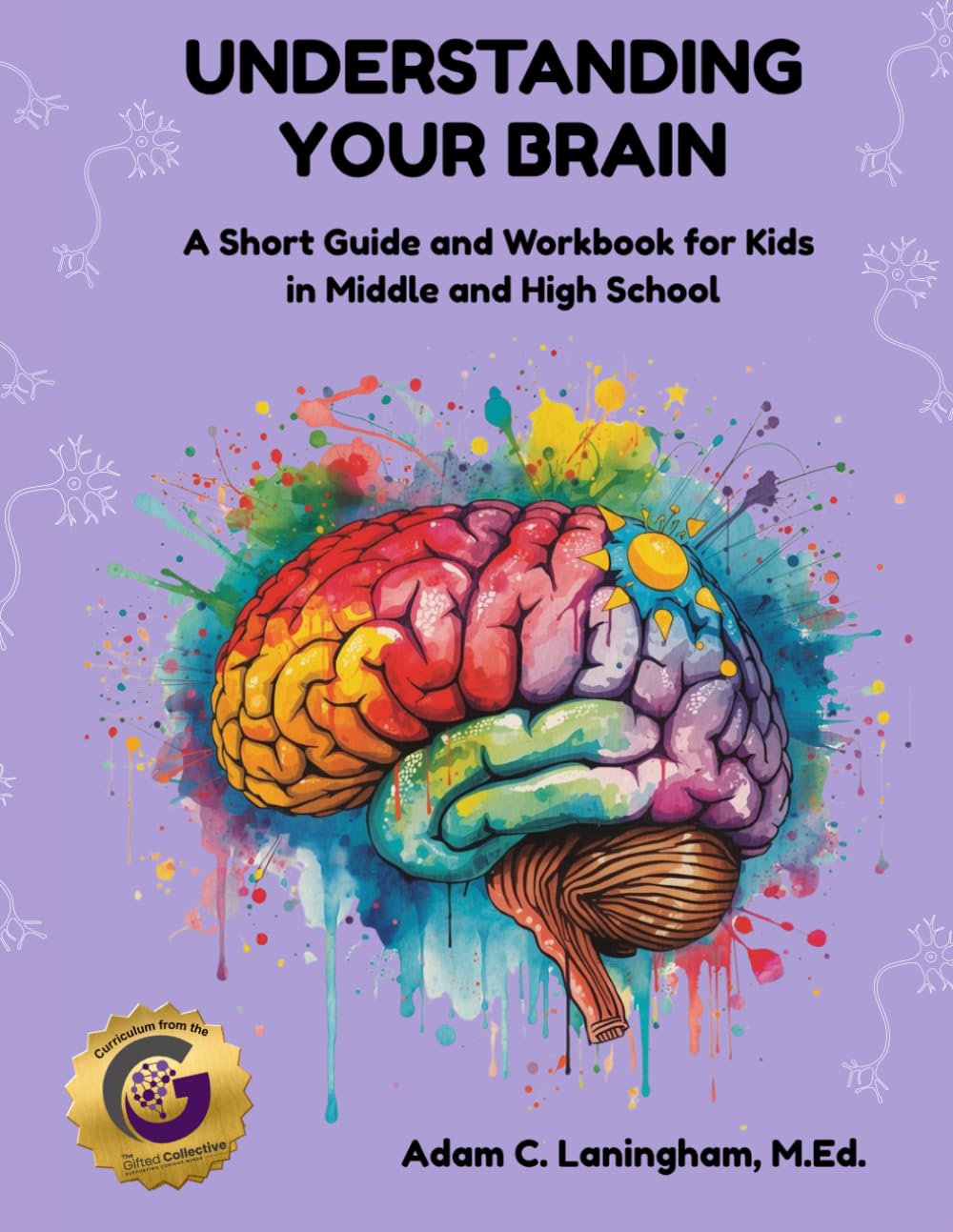 Understanding Your Brain: A Short Guide and Workbook for Kids in Middle & High School (My Academic Planners)