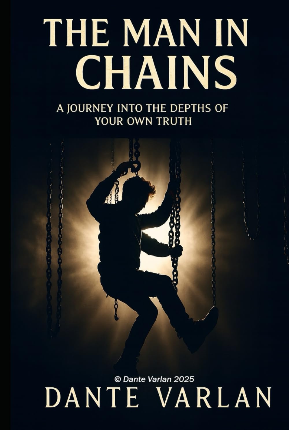 The Man in Chains: A path into the depths of one's own truth