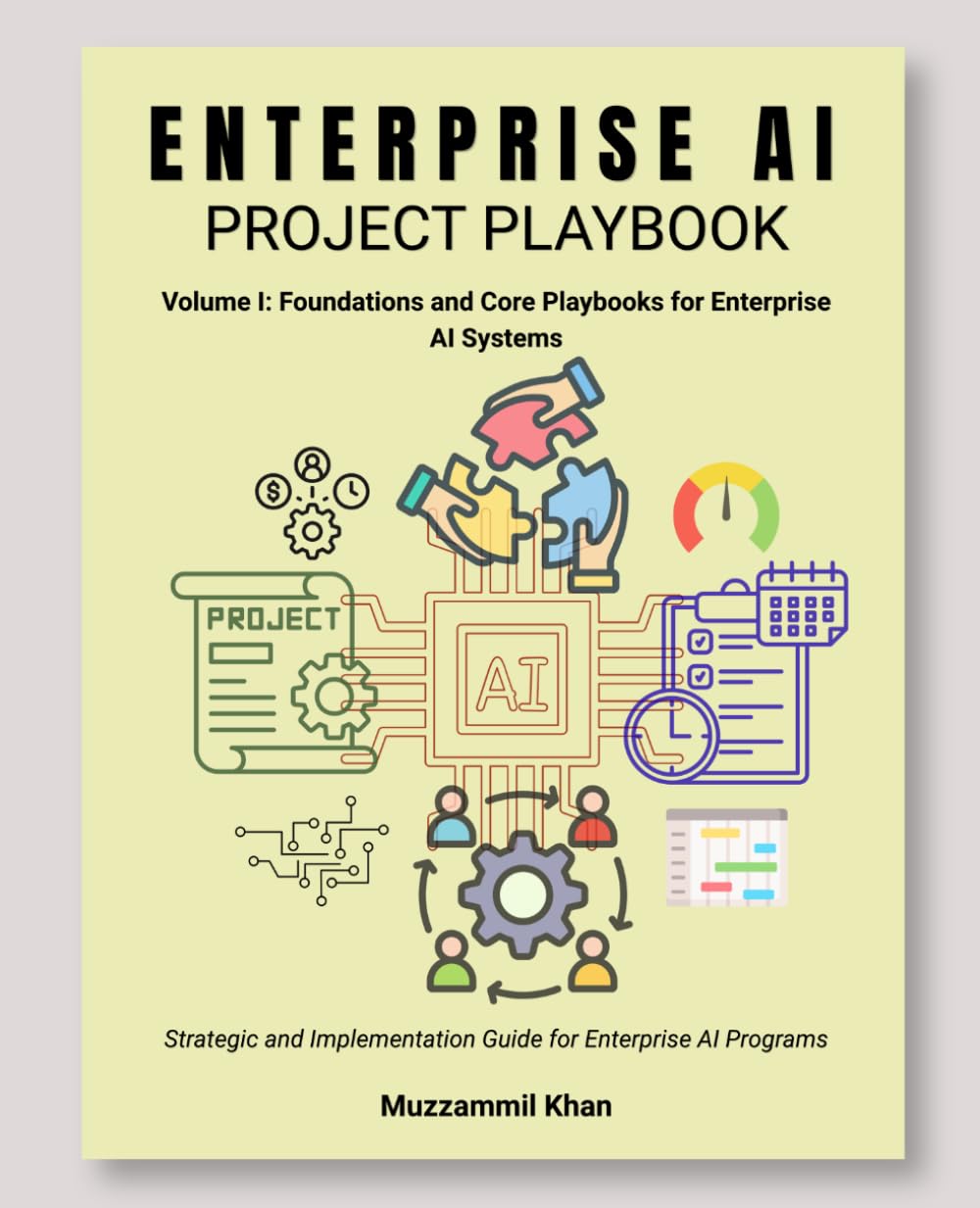 Enterprise AI Project Playbook - Volume I