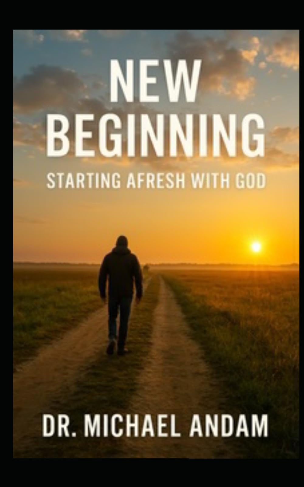 NEW BEGINNING: Starting Afresh with God
