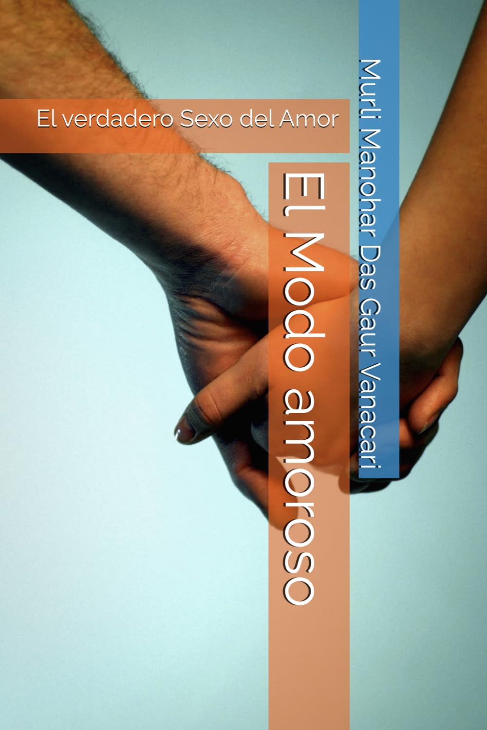 El Modo amoroso: El verdadero Sexo del Amor
