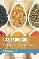 Las Especias : El Arte de la Cocina Sana 179266382X Book Cover
