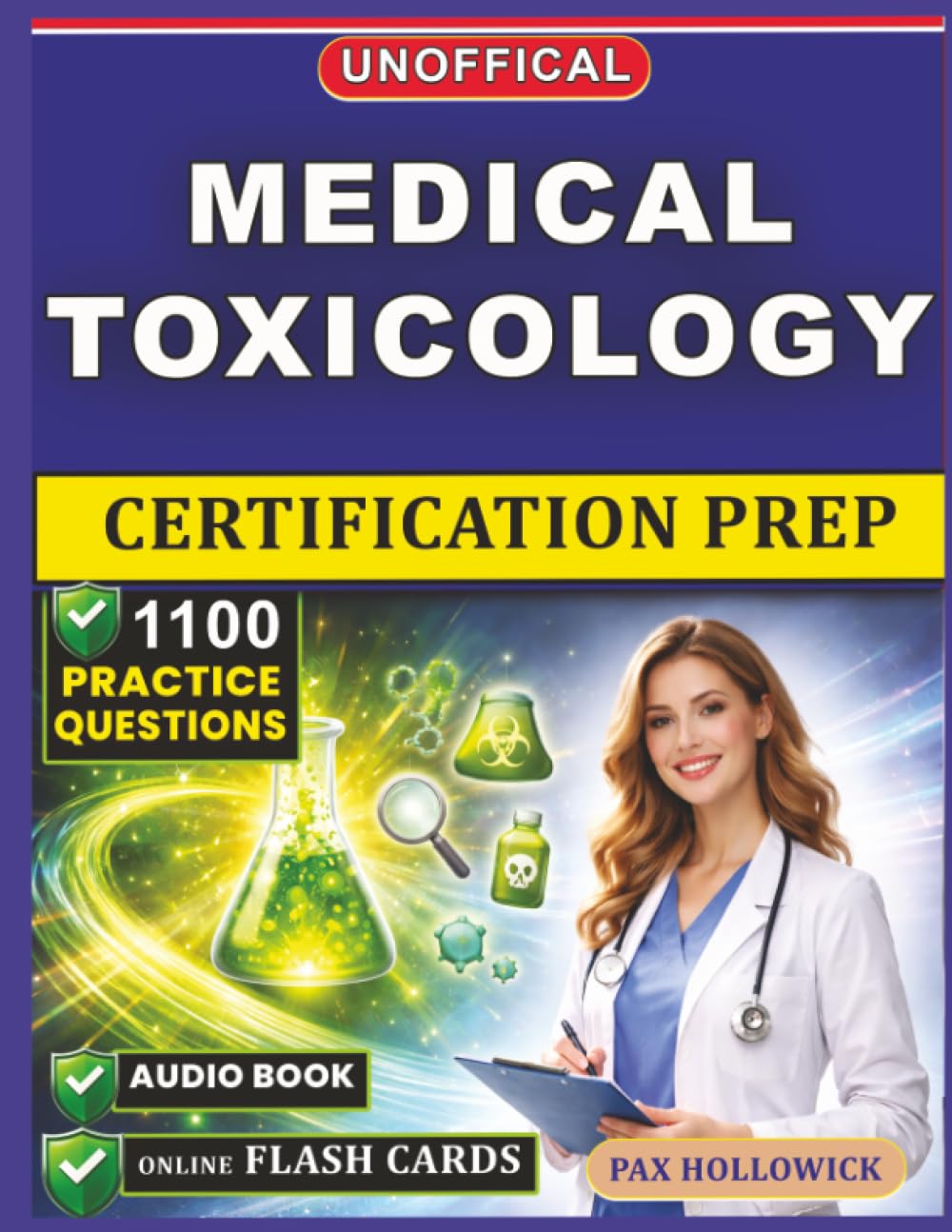 Unofficial Medical Toxicology Certification Prep: 1100 Practice Questions and Detailed Rationales with Full Domain Coverage to Enhance Your Clinical Management Expertise