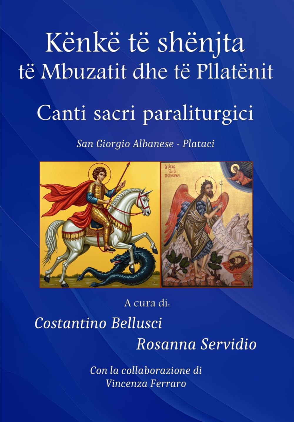 KËNKË TË SHËNJTA (CANTI SACRI): Canti sacri paraliturgici San Giorgio Albanese – Plataci