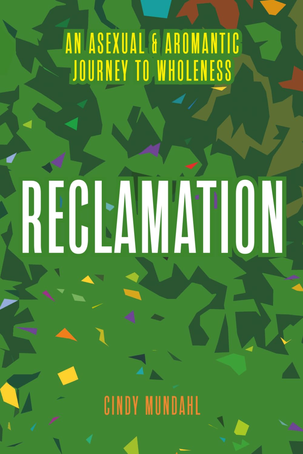Reclamation: An Asexual & Aromantic Journey to Wholeness