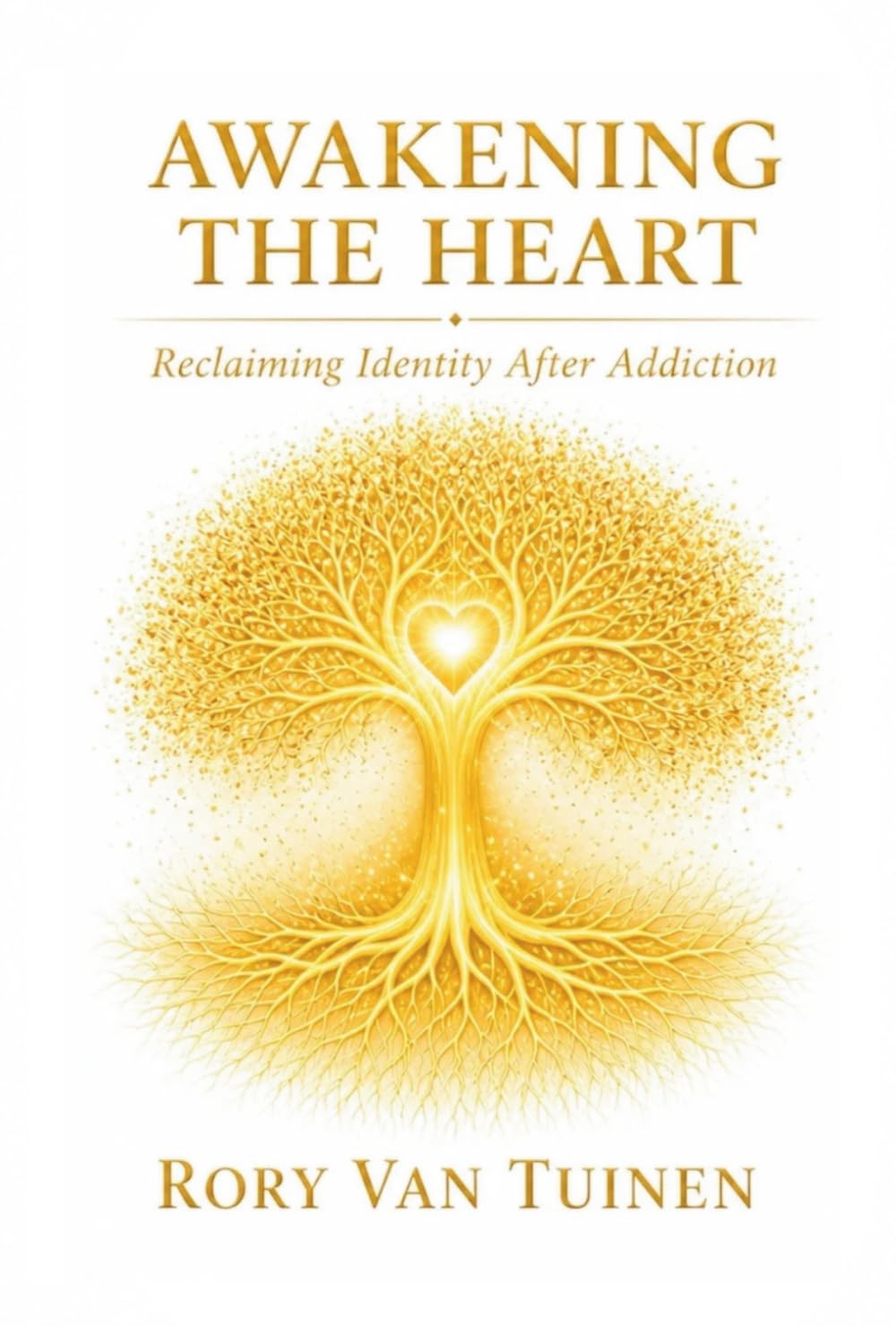 Awakening The Heart: Reclaiming Identity After Addiction