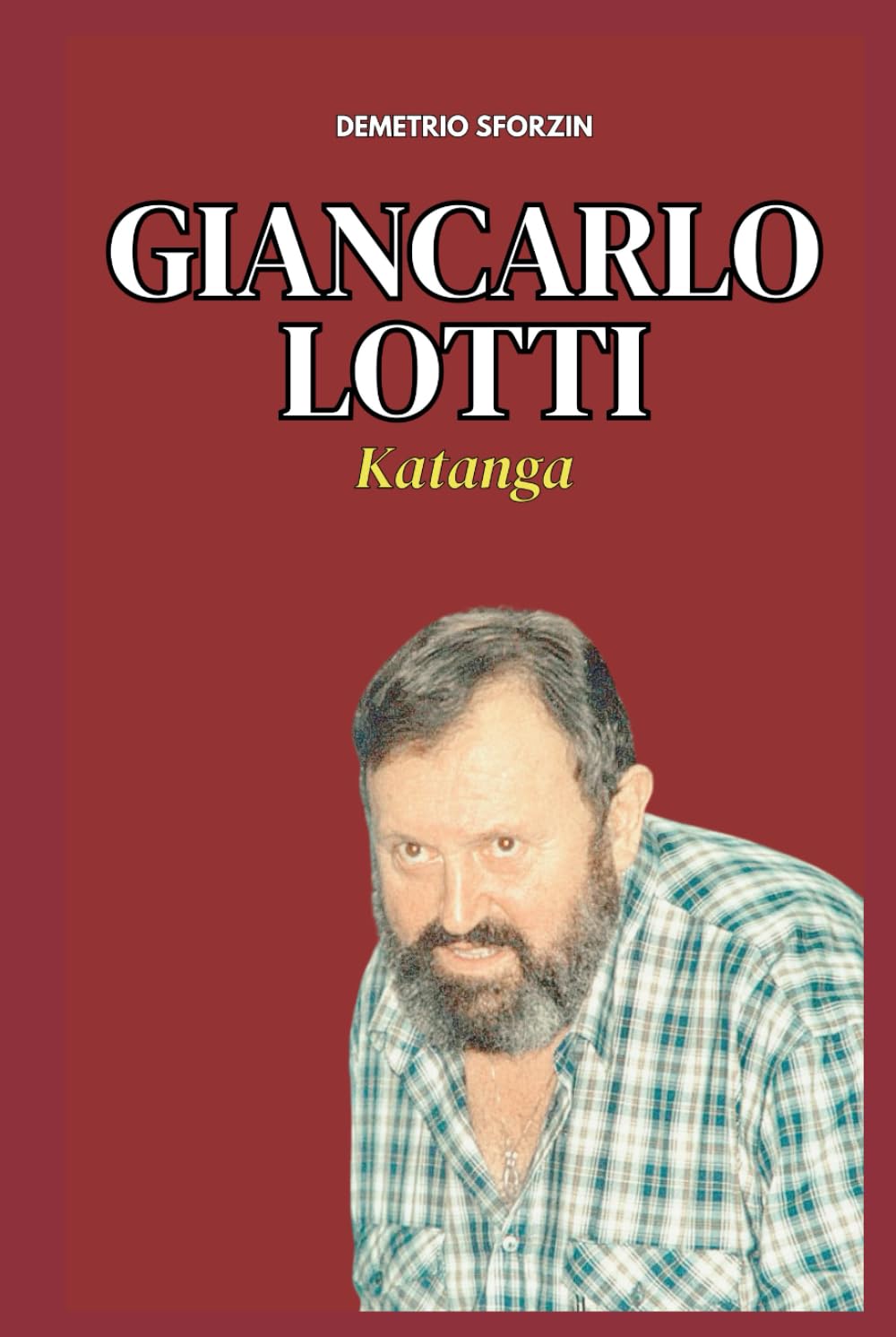 Giancarlo Lotti: Katanga (I PERSONAGGI DEL CASO DEL MOSTRO DI FIRENZE)