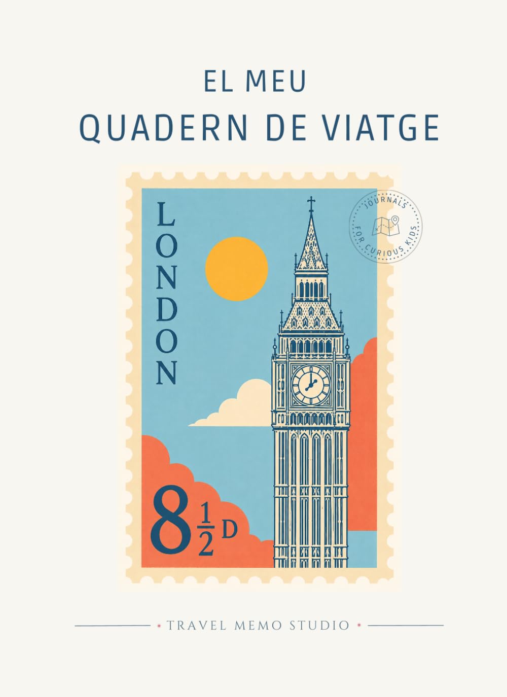 El meu quadern de viatge a Londres: Curiositats, activitats i records per descobrir Londres en família