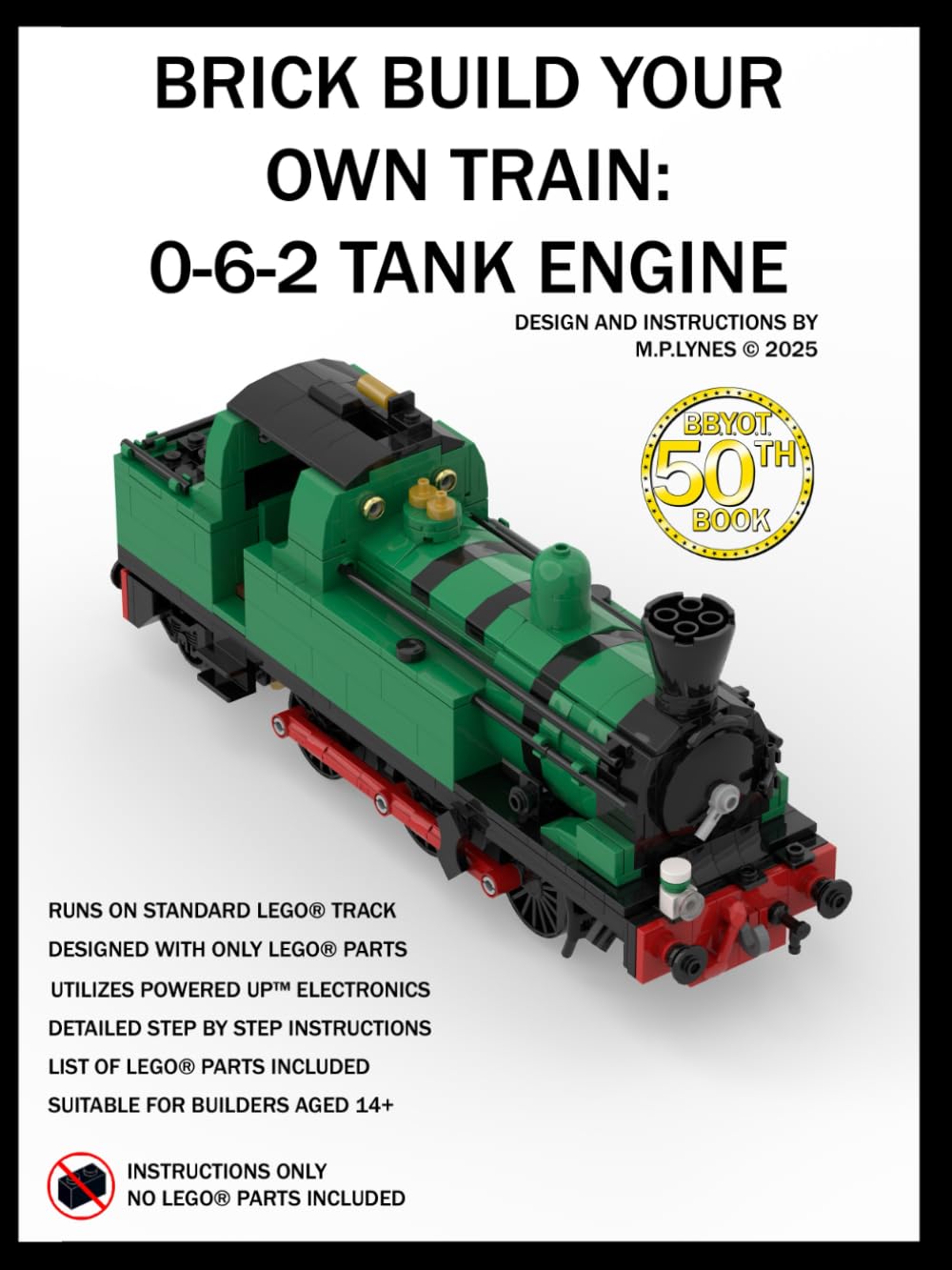 BRICK BUILD YOUR OWN TRAIN: 0-6-2 TANK ENGINE