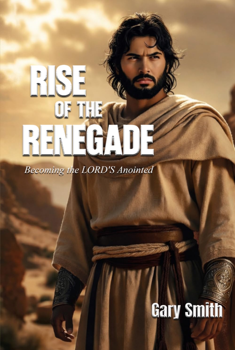 Rise of the Renegade: Becoming the Lord's Anointed