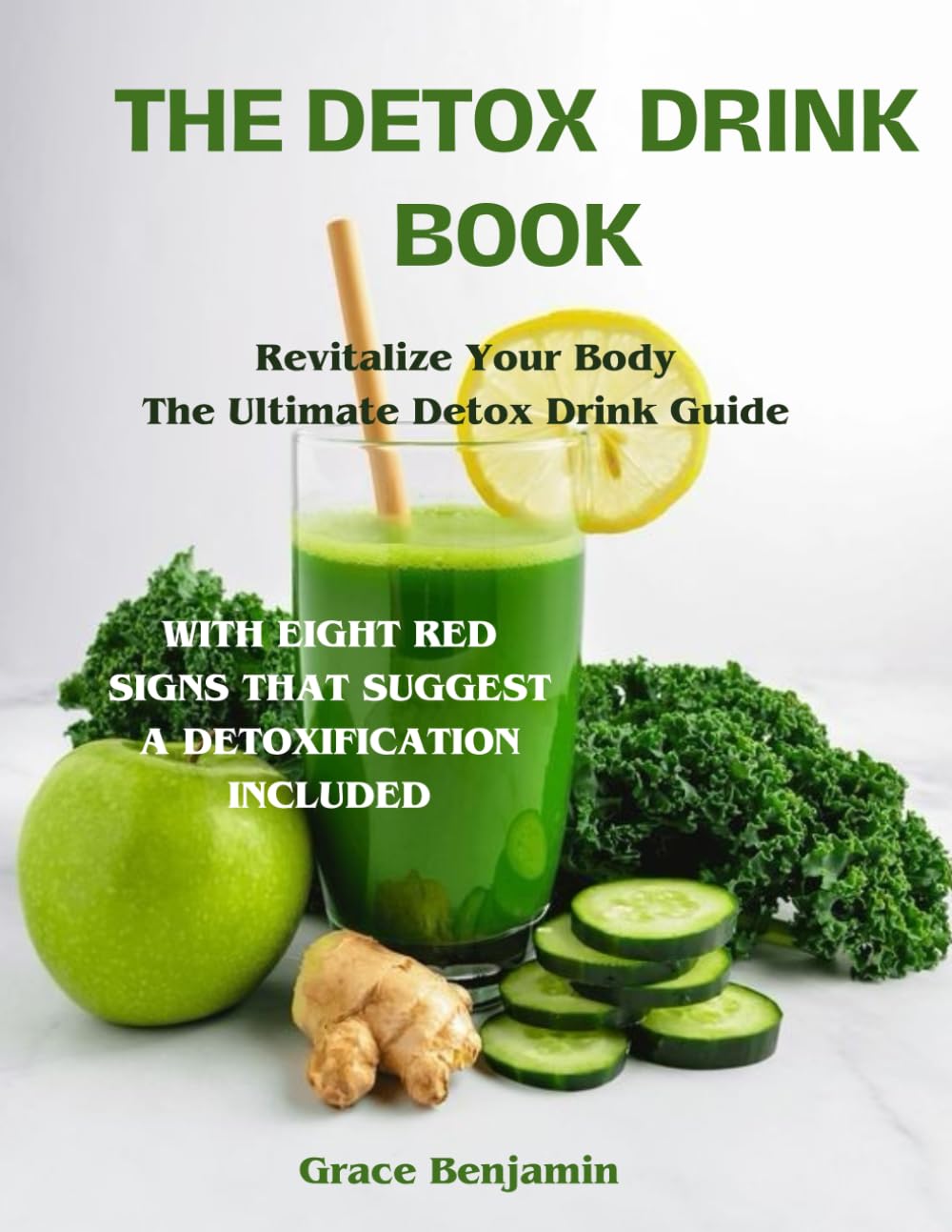 THE DETOX DRINK BOOK: Revitalize Your Body: The Ultimate Detox Drink Guide (Healthy drinks for weight loss)