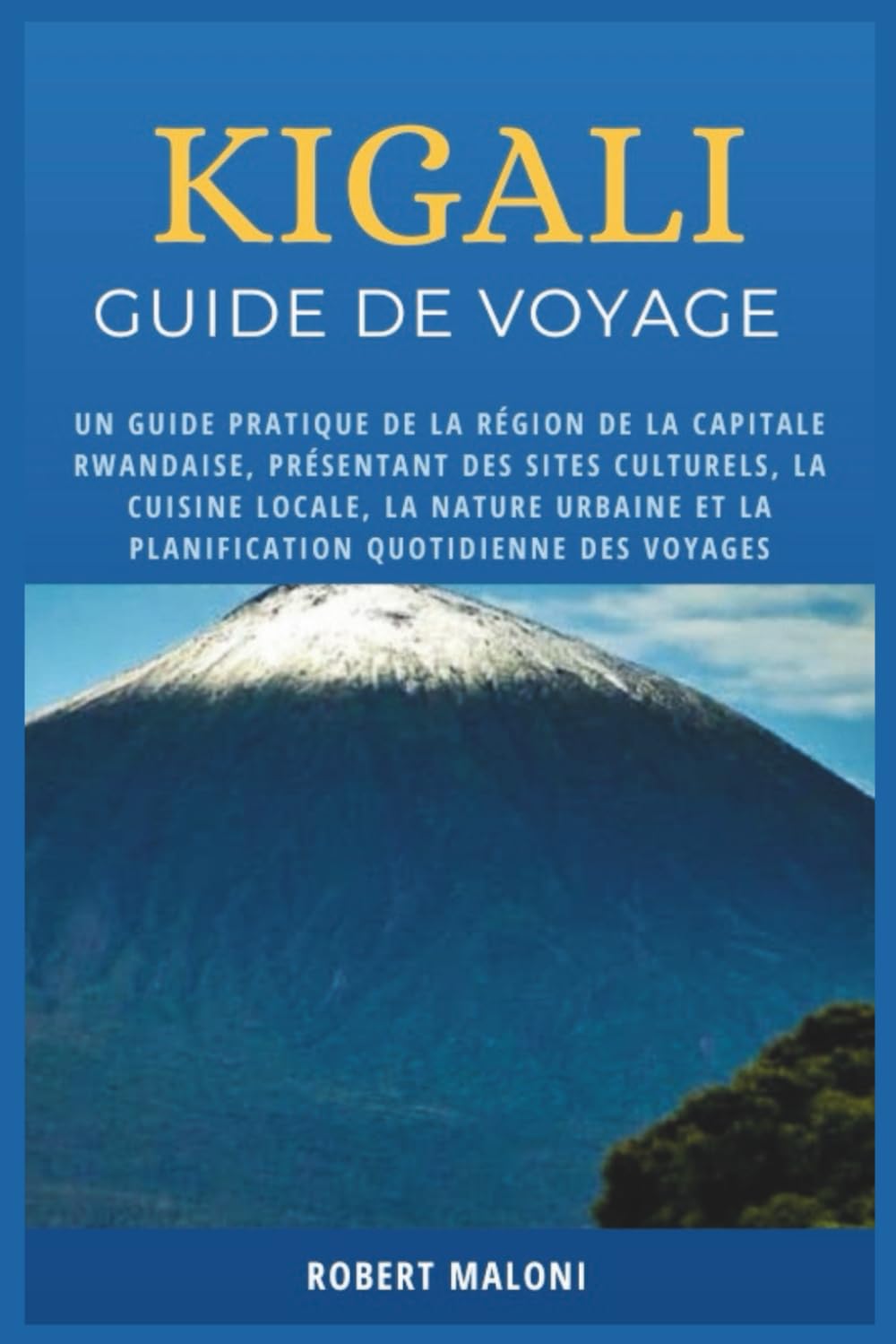 Kigali Guide de voyage 2026: Un guide pratique de la région de la capitale rwandaise, présentant des sites culturels, la cuisine locale, la nature urbaine et la planification quotidienne des voyages