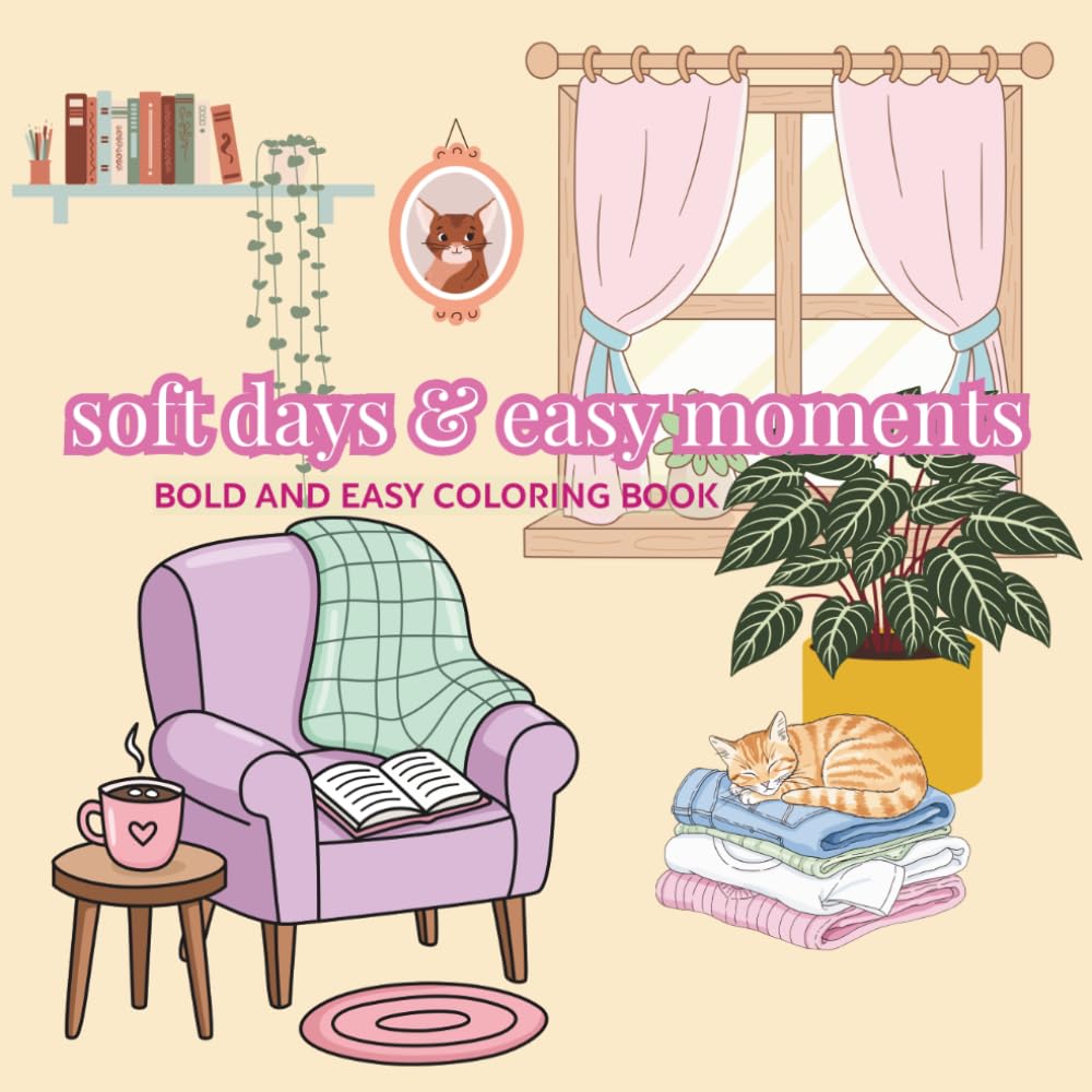 soft days & easy moments: Ein entspannendes Bold and Easy Malbuch mit gemütlichen Motiven und positiven Sprüchen auf Englisch