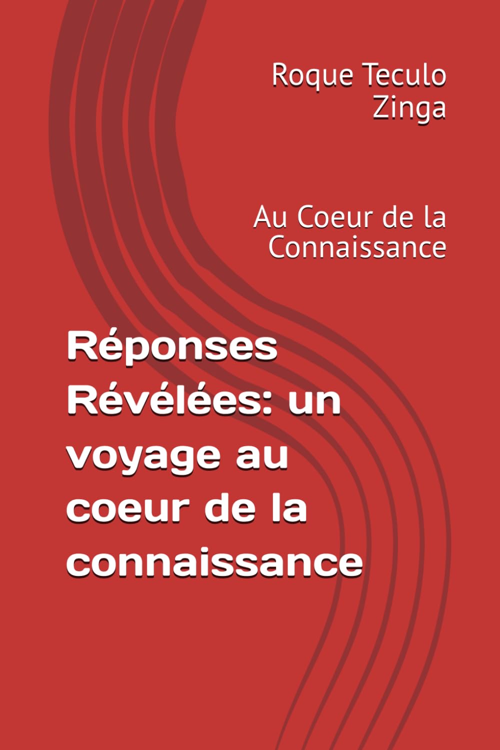 Réponses Révélées: un voyage au coeur de la connaissance: Au Coeur de la Connaissance