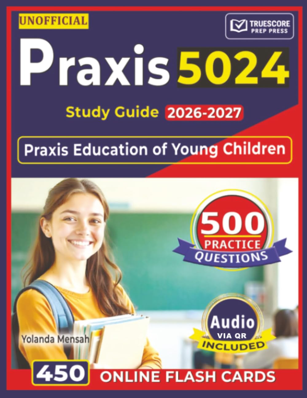 Unofficial Praxis 5024 Study Guide 2026–2027: 500 Practice Questions with Detailed Rationales for Praxis Education of Young Children