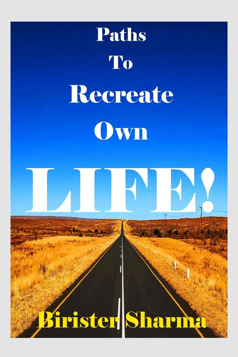 Paths to Recreate Own LIFE!