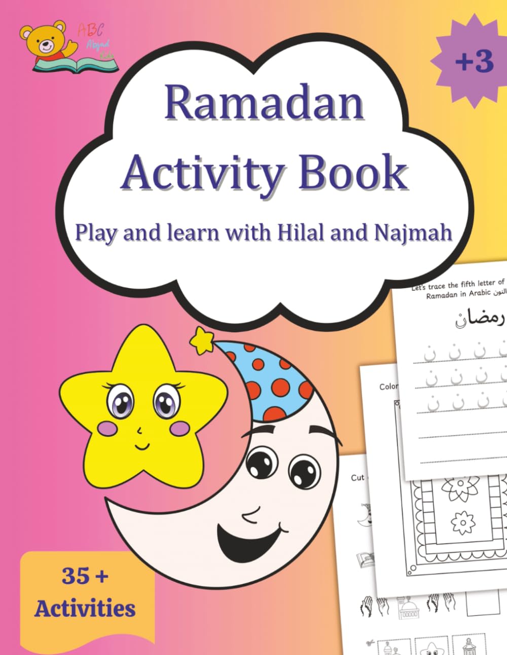 Ramadan activity book for kids 3+ years old: Learn and play with Hilal and Najmah