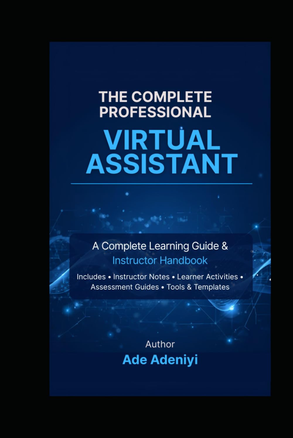 The Complete Professional Virtual Assistant: A Complete Learning Guide and Instructor Handbook