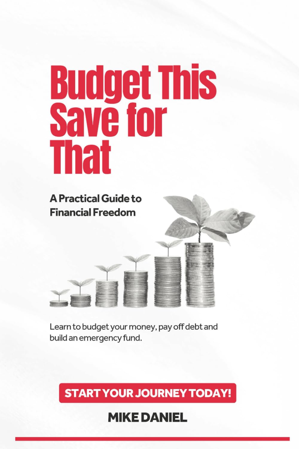 Budget This Save for That: A Practical Guide to Financial Freedom (Family Money Management Ledger and Monthly Bill Payment Checklist and Budget Books)