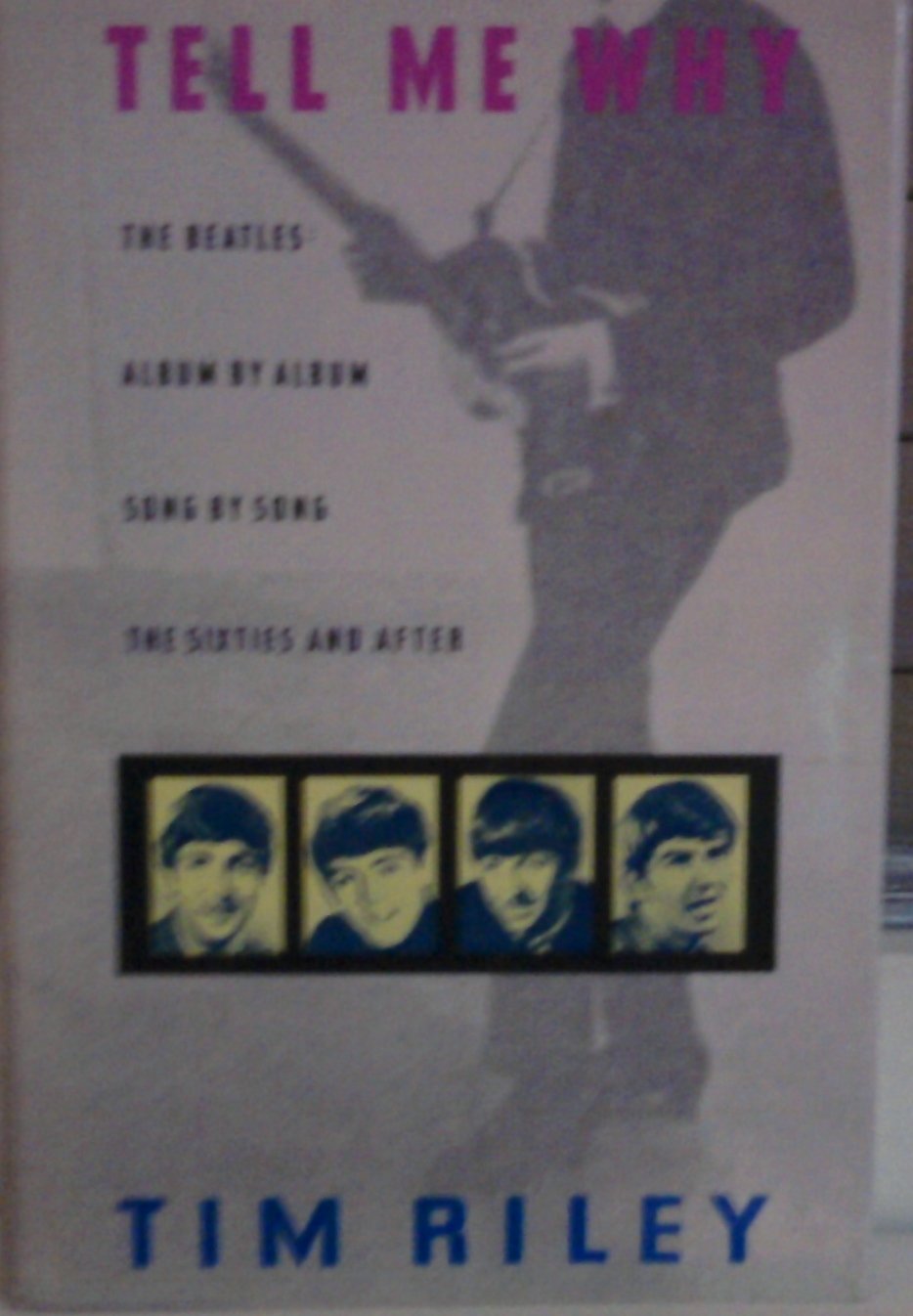Tell Me Why A Beatles Commentary livre analyse chanson