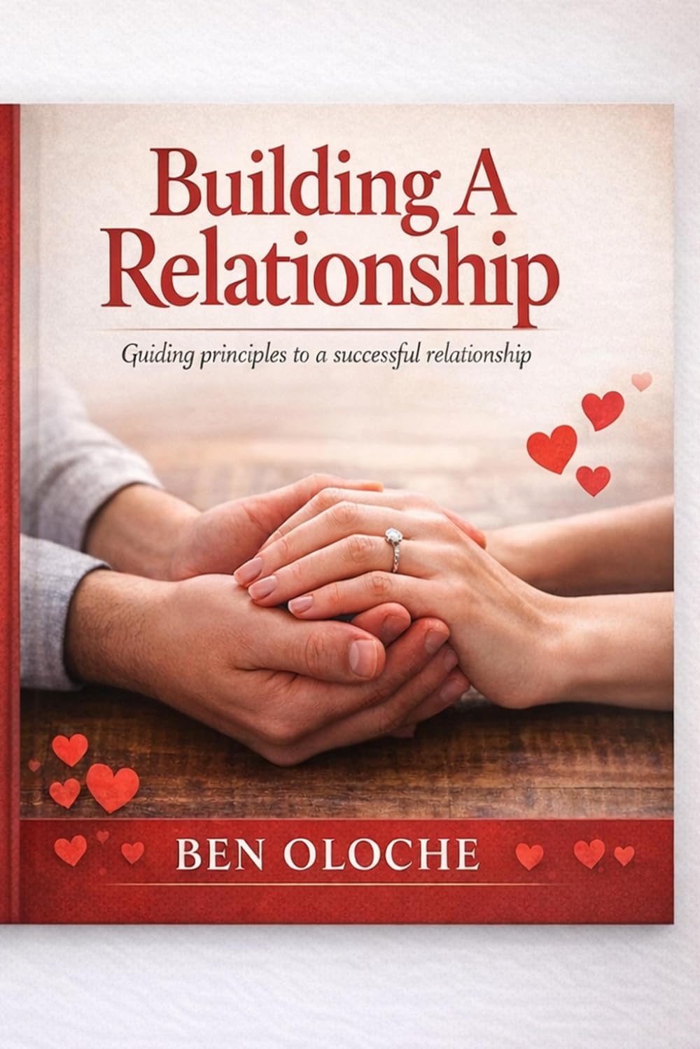 Building A Relationship: Guiding Principles To A Successful Relationship