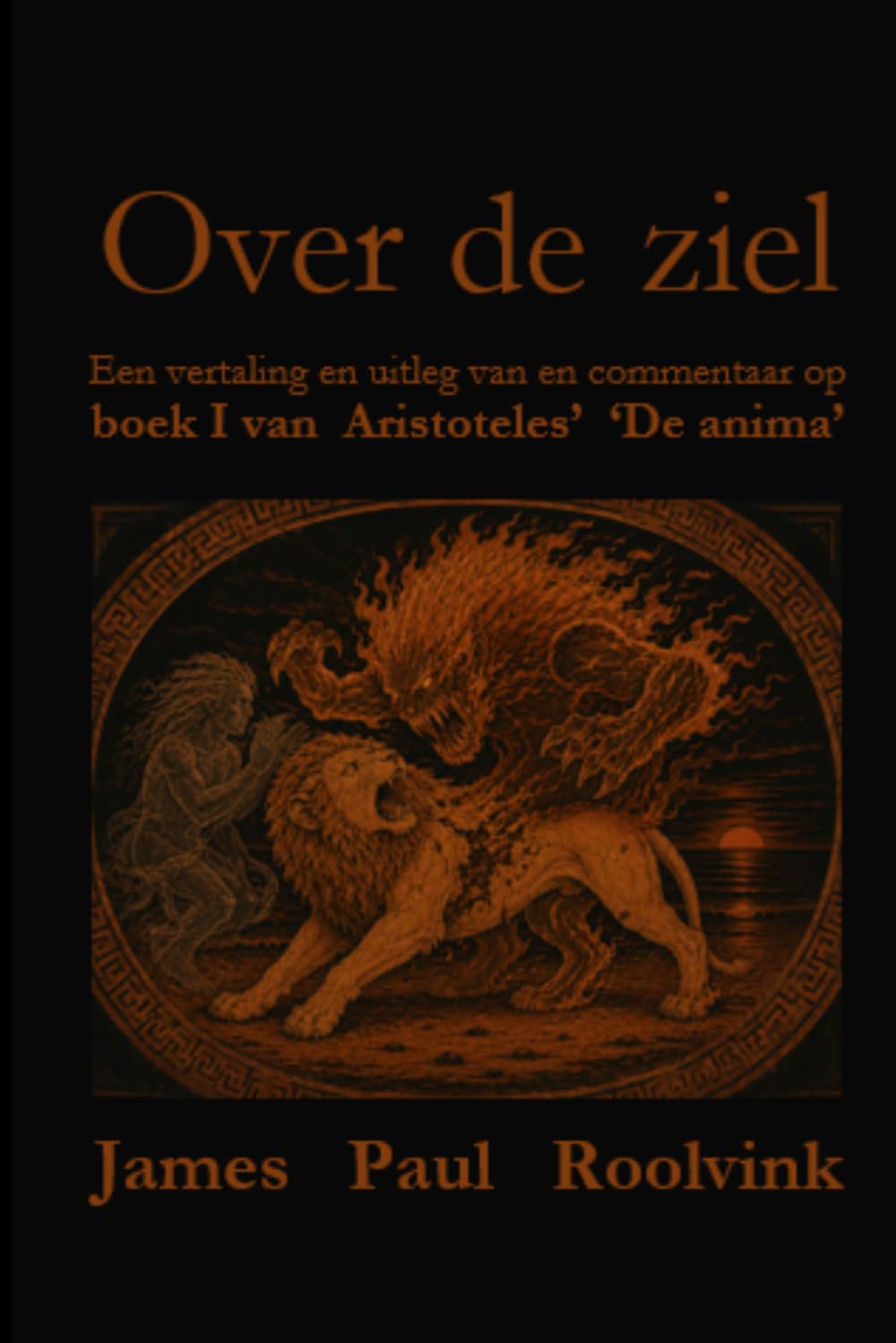 Over de ziel: Een vertaling en uitleg van en commentaar op boek I van Aristoteles’ ‘De anima’ (Reeks Asklepios Mundi)
