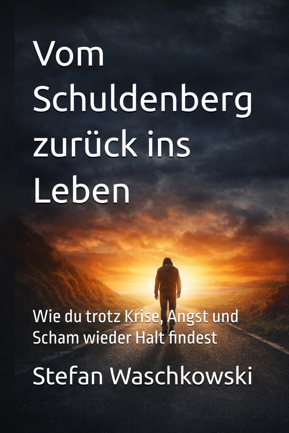 Vom Schuldenberg zurück ins Leben: Wie du trotz Krise, Angst und Scham wieder Halt findest