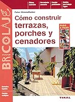 Cómo construir terrazas, porches y cenadores 8430534741 Book Cover