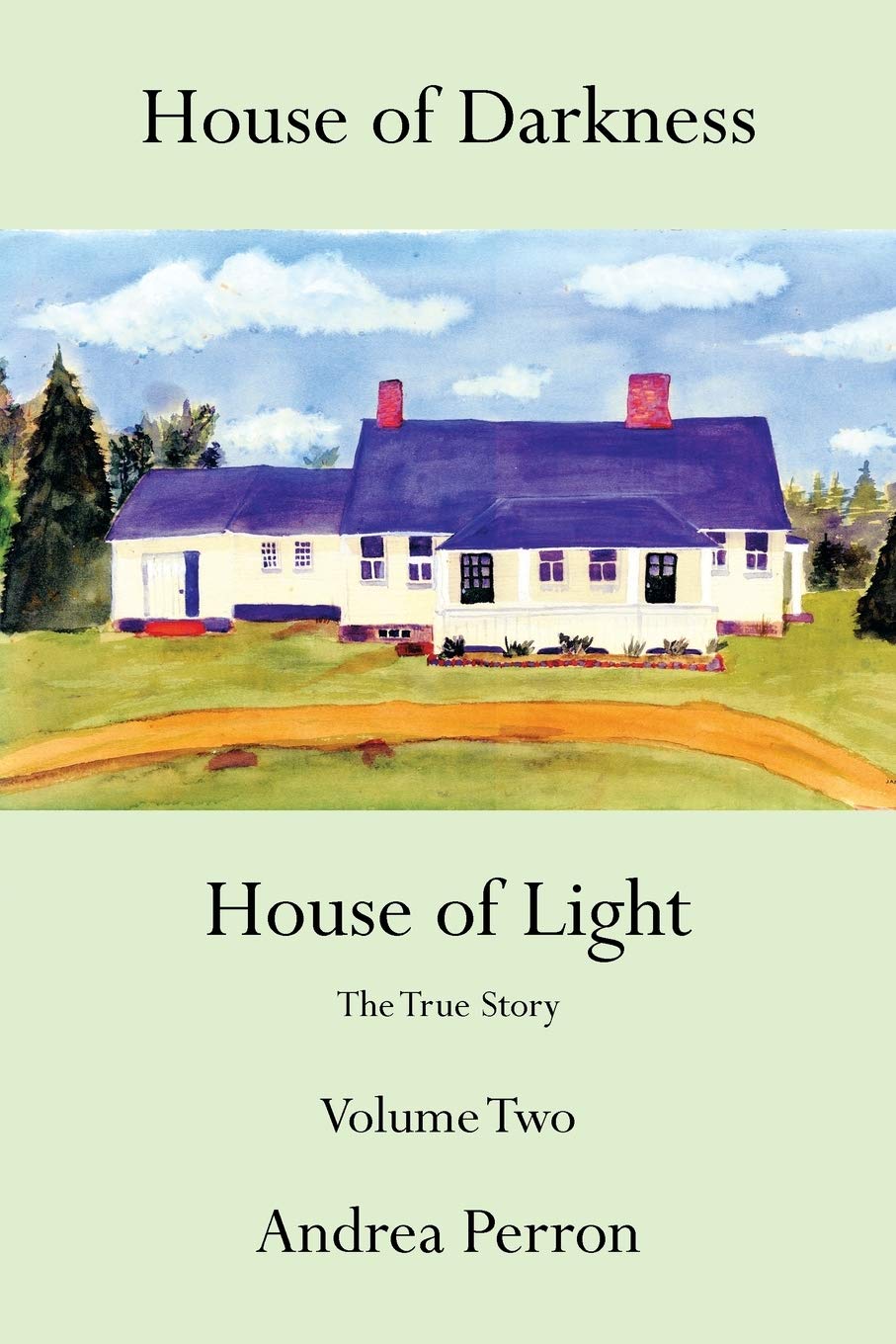 House of Darkness House of Light: The True Story Volume Two: 2