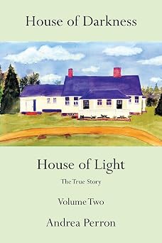 House of Darkness House of Light The True Story Volume Two