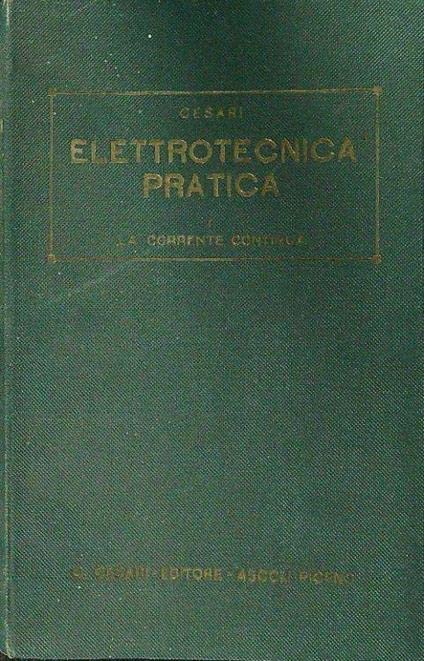 Elettrotecnica pratica. I. La corrente continua