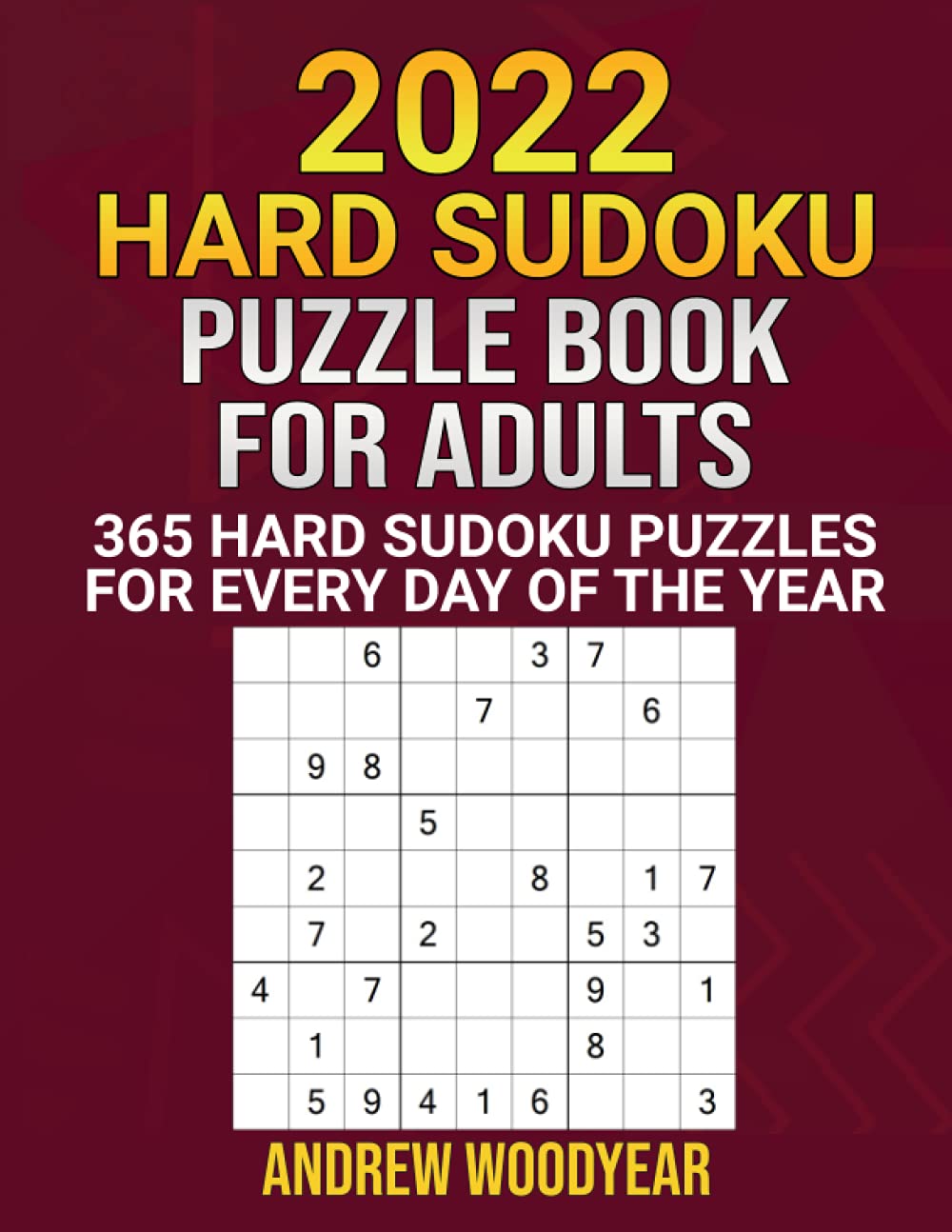 2022 Hard Sudoku Puzzle Book For Adults: 365 Hard Sudoku Puzzles For Every Day Of The Year