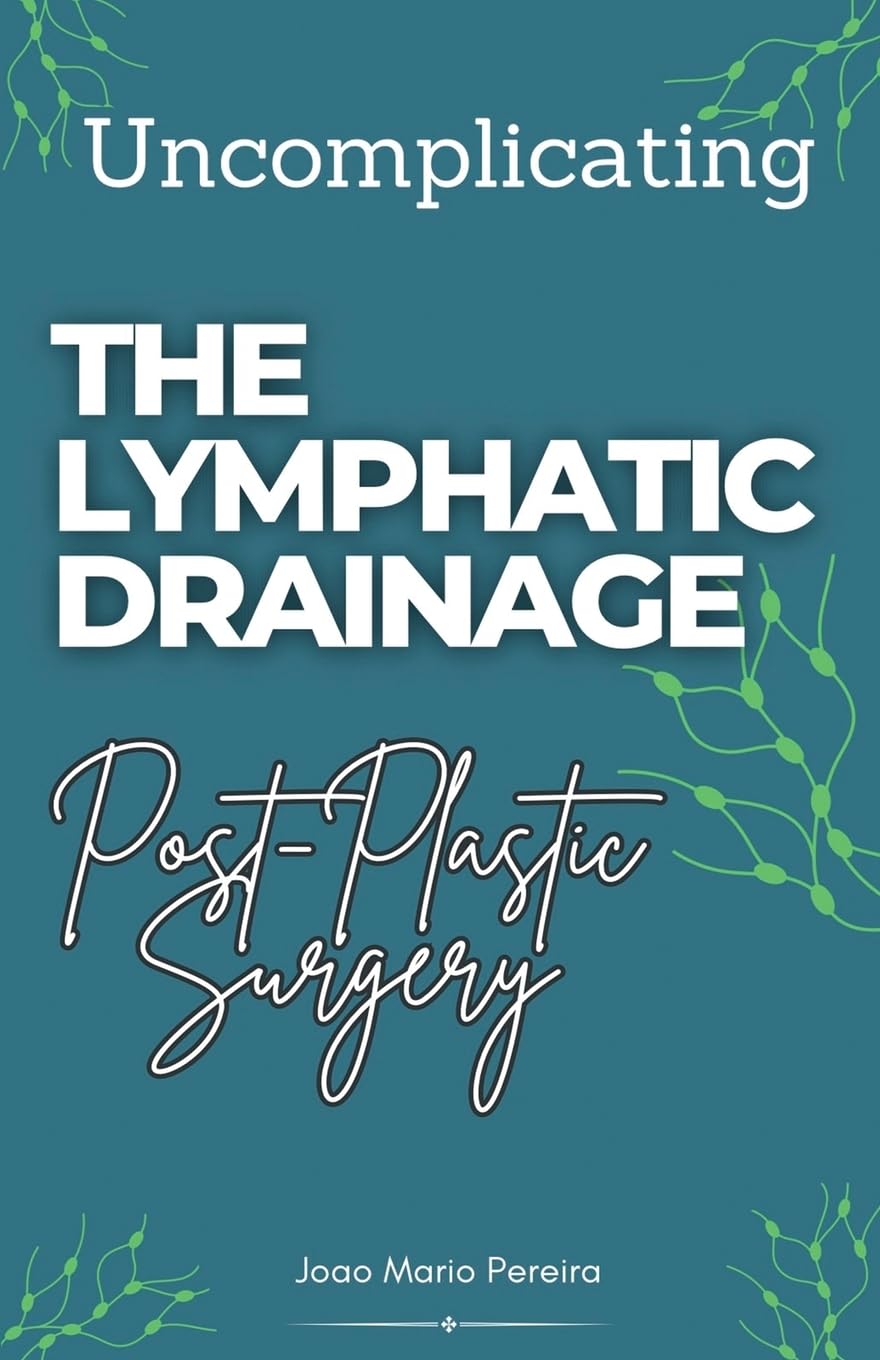 Uncomplicating The Lymphatic Drainage: Post Plastic Surgery
