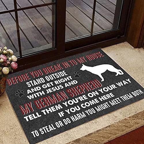 Door Mat Indoor Entrance German Shepherd Before You Break in to My House  Funny Indoor and Outdoor Doormat Warm House Gift Welcome Mat Gift for Dog