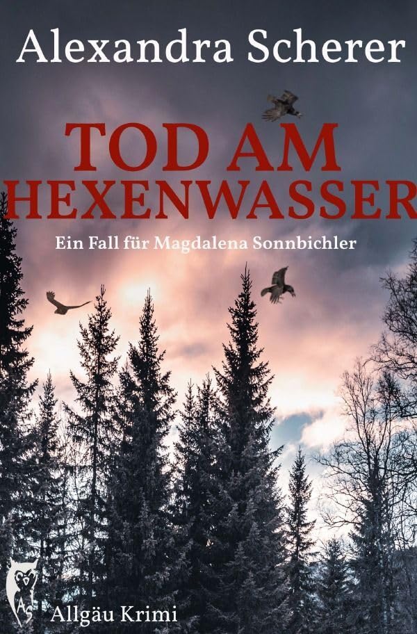 Ein Fall für Magdalena Sonnbichler / Tod am Hexenwasser: Ein Fall für Magdalena Sonnbichler