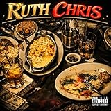 Ruth Chris [Explicit]