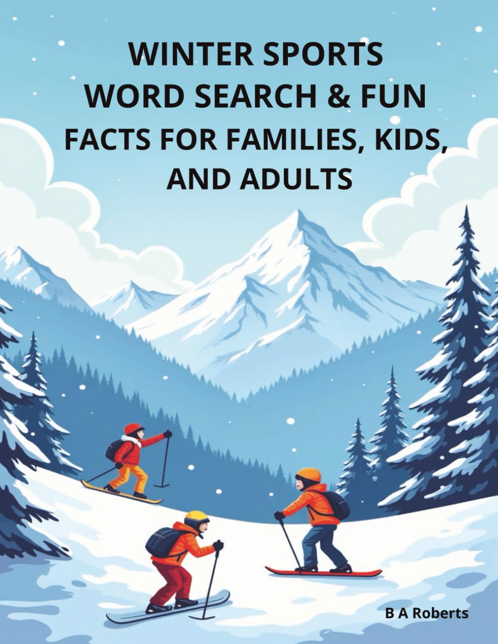 WINTER SPORTS WORD SEARCH & FUN FACTS: Fun and Educational Word Search Puzzles About Skiing, Snowboarding, Ice Skating, Hockey, Winter Weather, and More