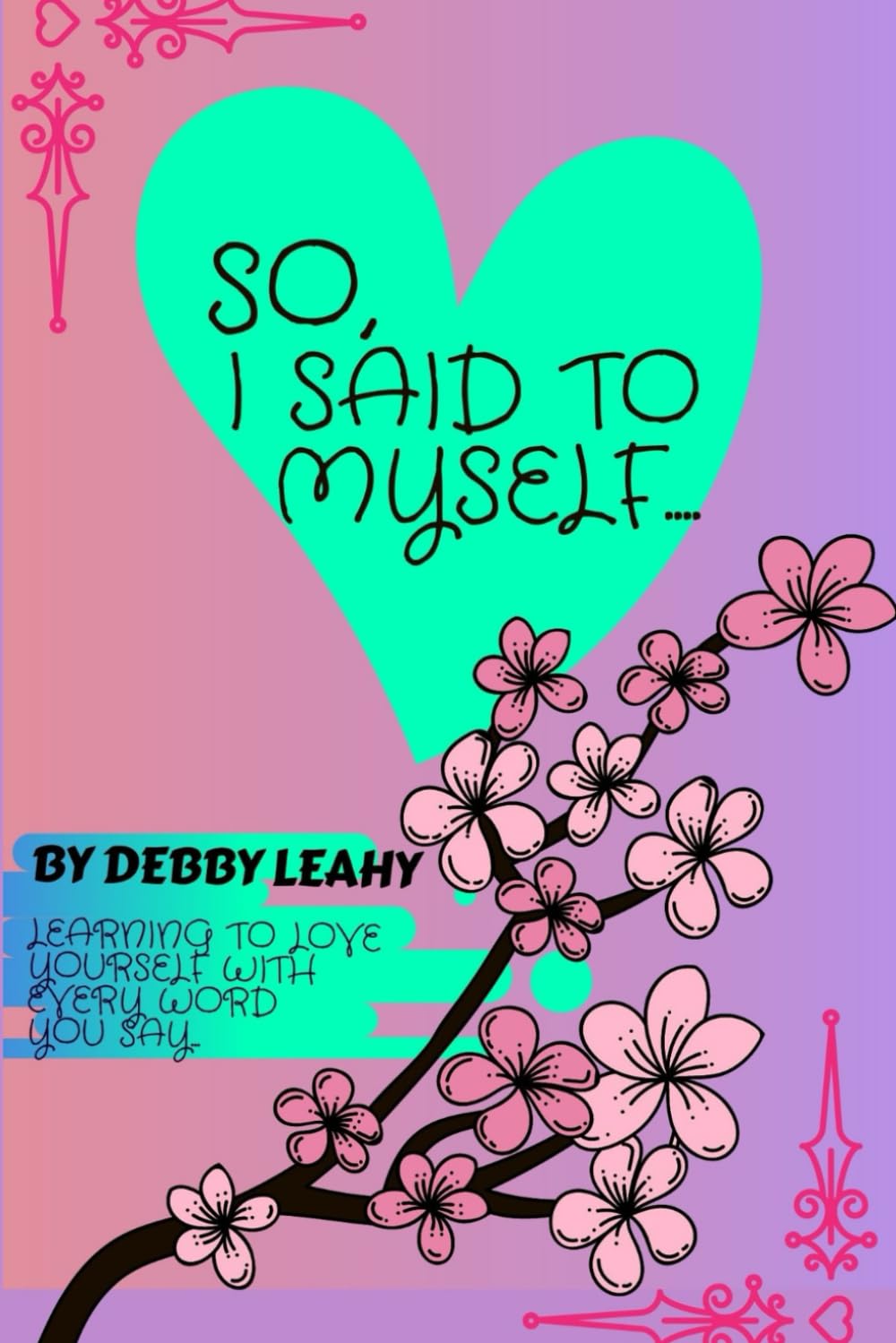 SO, I SAID TO MYSELF...