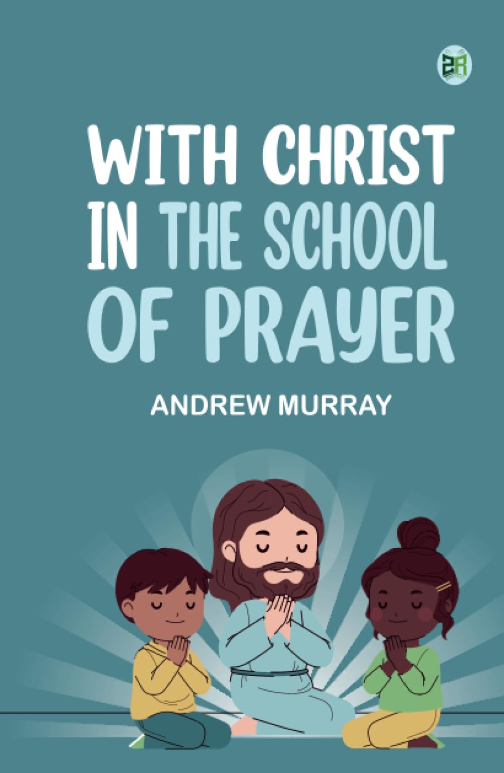 With Christ in the School of Prayer