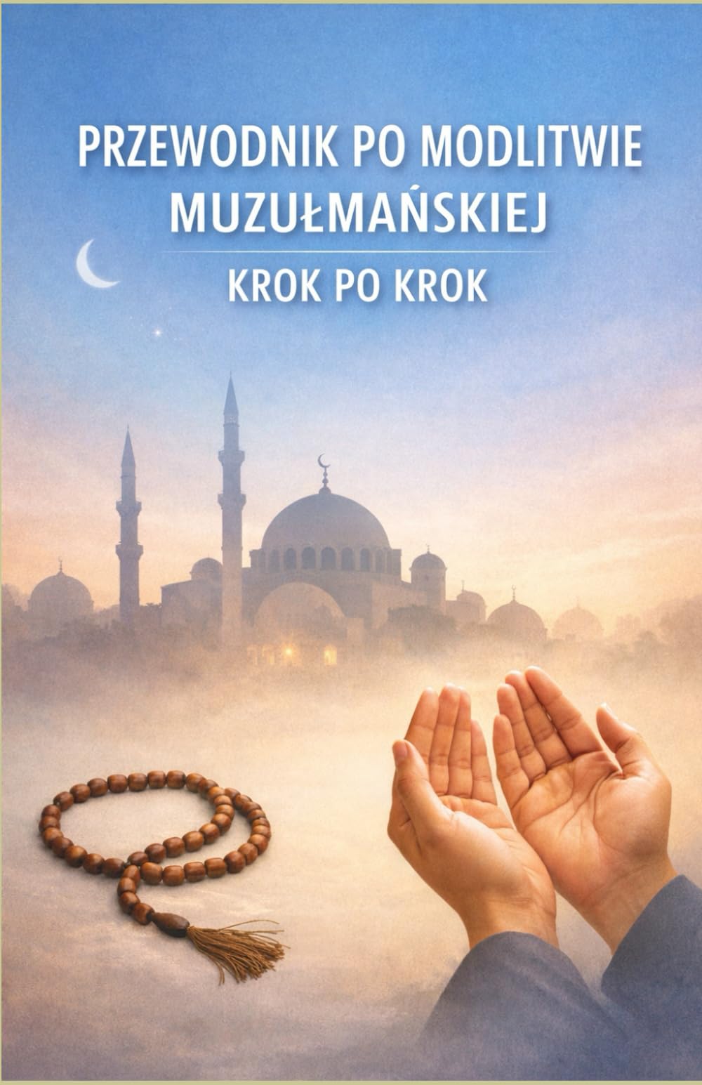 Przewodnik po modlitwie muzułmańskiej krok po krok