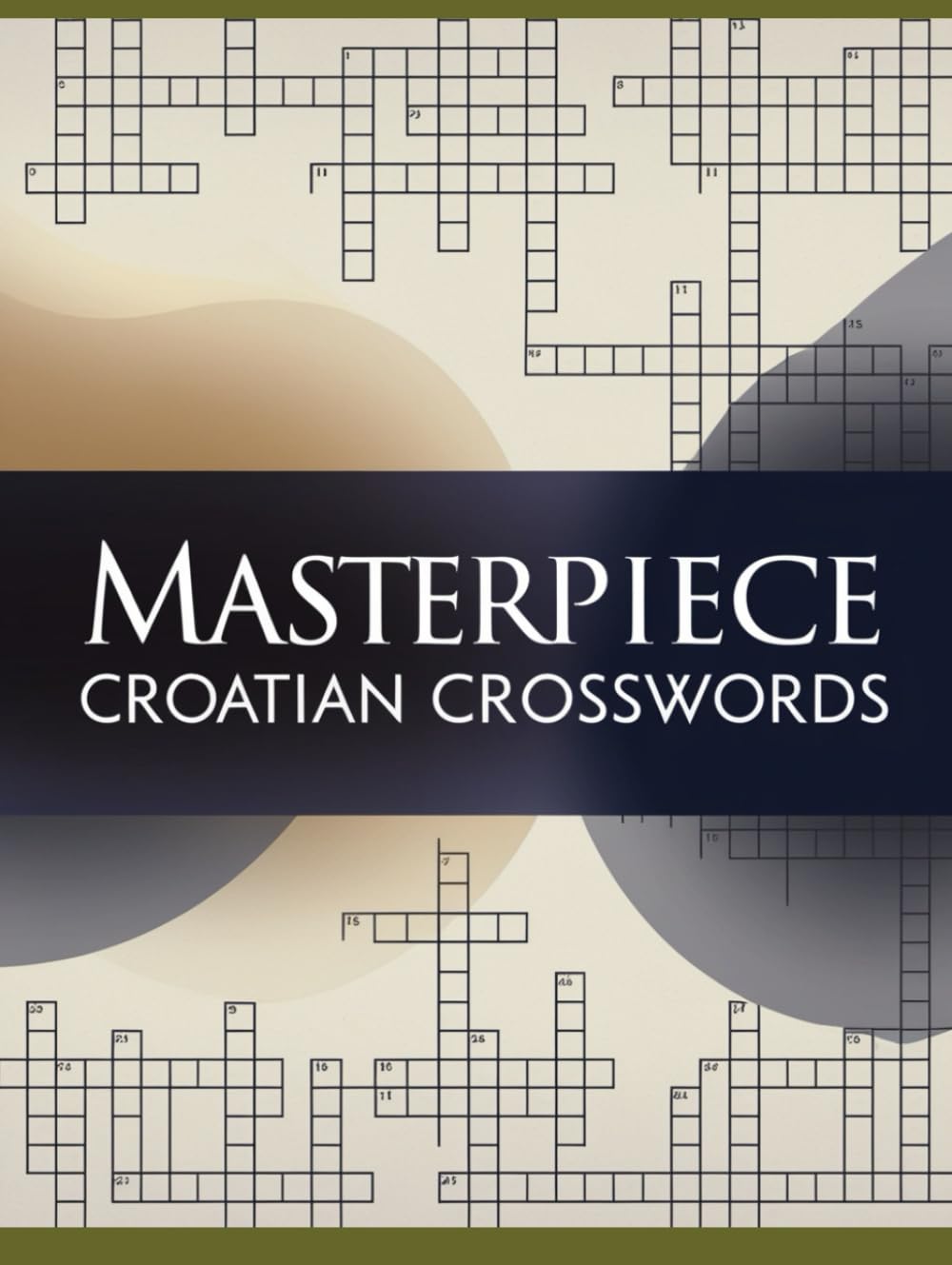 Masterpiece Croatian Crosswords: Elegant, Brain-Stretching Crossword Puzzles Made for Serious Solvers