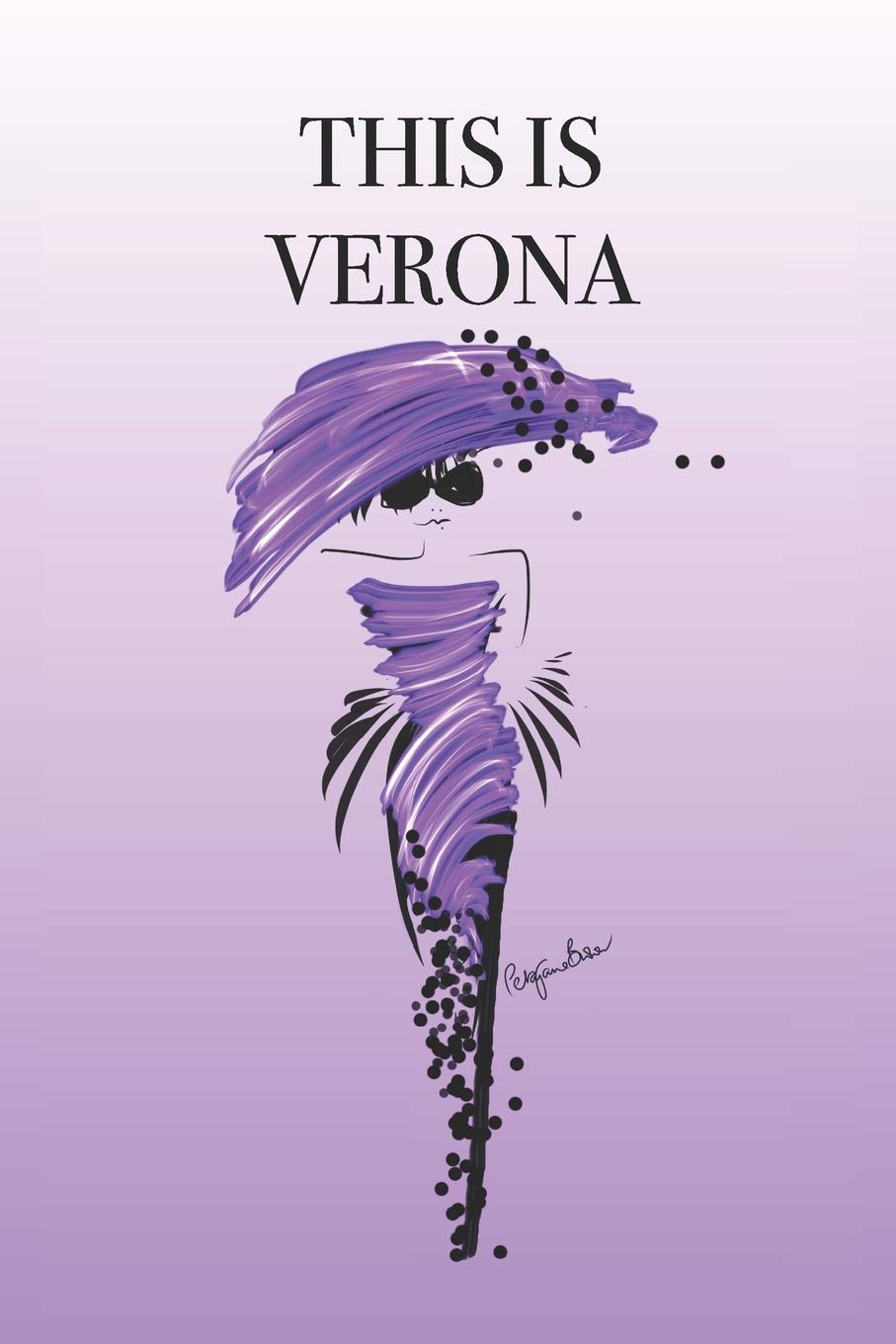 THIS IS VERONA: Stylishly illustrated little notebook is the perfect accessory to accompany you on your visit to this fascinating city.